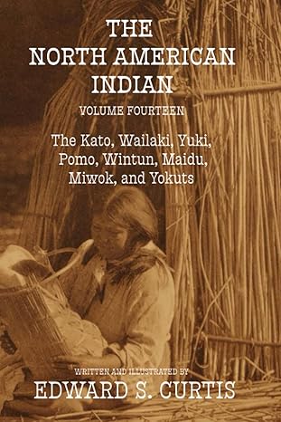 Cover of Volume Fourteen: The Kato, Wailaki, Yuki, Pomo, Wintun, Maidu, Miwok, and Yokuts