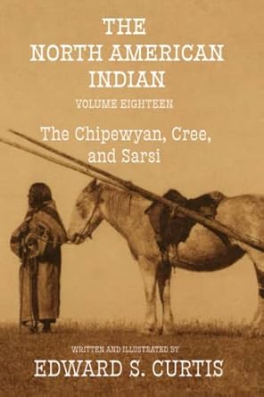Cover of Volume Eighteen: The Chipewyan, Cree, and Sarsi