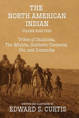 Cover of Volume Nineteen: The Tribes of Oklahoma, The Wichita, Southern Cheyenne, Oto, and Comanche