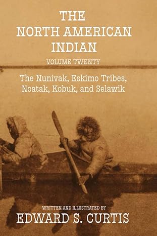 Cover of Volume Twenty: The Nunivak, Eskimo Tribes, Noatak, Kobuk, and Selawik