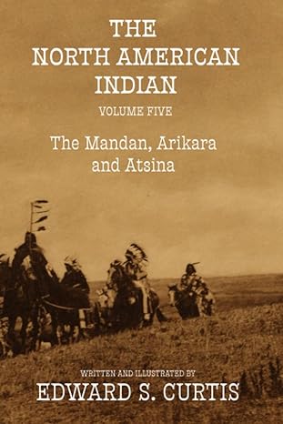 Cover of Volume Five: The Mandan, Arikara, and Astina