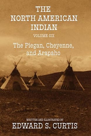 Cover of Volume Six: The Piegan, Cheyenne, and Arapaho