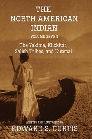 Cover of Volume Seven: The Yakima, Klickitat, Salish Tribes, and Kutenai