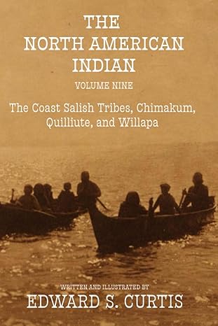Cover of Volume Nine: The Coast Salish Tribes, Chimakum, Quilliute, and Willapa